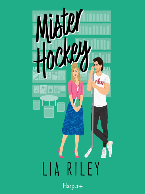 Title details for Mister Hockey by Lia Riley - Available